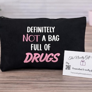 Funny Medication Bag – "Not a Bag Full of Drugs" Travel Pouch