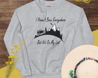 I Haven't Been Everywhere But It's On My List Sweatshirt, Gift For Traveler, World Traveler Sweater, Adventure Sweatshirt, Travel Sweatshirt