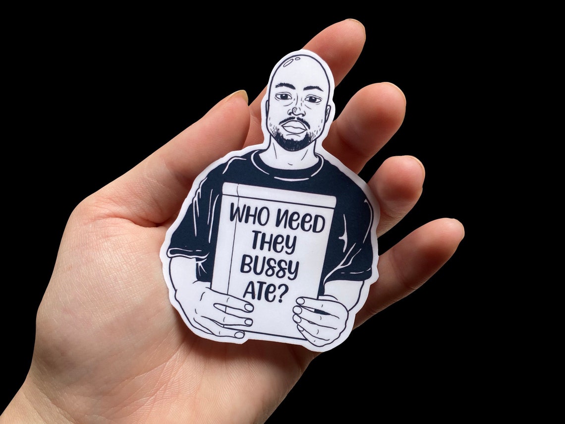 Kanye West Who Need They Bussy Ate Sticker - Etsy UK