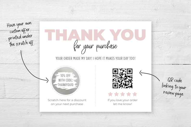 May include: A white card with the words "THANK YOU for your purchase" in pink. It includes a QR code, a scratch-off area for a discount, and the text "Your order made my day! I hope it makes your day too!"