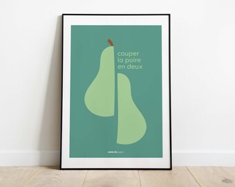 Poster Cut the pear in half – Funny expression – Poster A4 – Bedroom and decoration child - Christmas gift idea - Illustration