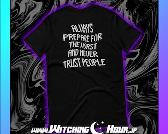 Camiseta "Sempre Prepare-se para o Pior" - Nunca Confie nas Pessoas, Camiseta com Estampa de Humor Negro, Roupa com Frase Sarcástica, Moda Alternativa Unissex