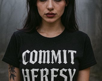 Commit Heresy Gothic Shirt - Occult Witchcore Tee - Dark Aesthetic Streetwear for Outcasts & Rebels