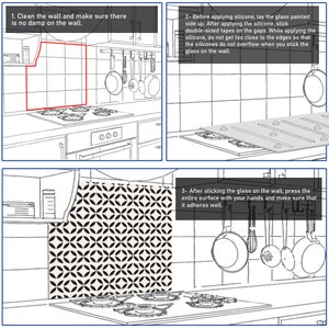 May include: A black and white patterned glass backsplash is shown installed above a stovetop. The instructions for installing the backsplash are written in black text on a white background.