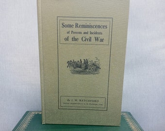 Some Reminiscences of Persons and Incidents of the Civil War JW Ratchford Facsimile Reproduction of 1909 Edition Hardback Book 1971