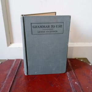 Antique 1918 Grammar to Use By Lewis and Lynch The John C Winston Co International Press Hardback Book Estate Find
