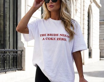 The Bride Needs a Coke Zero Shirt, Bachelorette Party Tee, Girls Trip Outfit, Bach Weekend Style