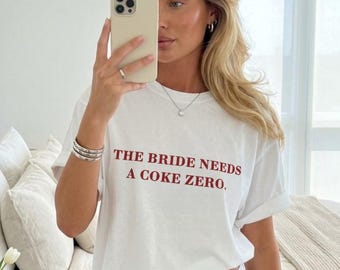 The Bride Needs a Coke Zero Shirt, Wedding Morning Tee, Bride Getting Ready Outfit