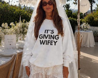 Bride Sweatshirt | Its Giving Wifey Crewneck | Wedding Morning Sweater | Future Mrs Gift