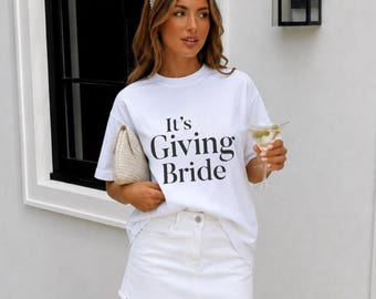 Its Giving Bride Shirt, Bachelorette Party Tee, Bach Weekend Outfit, Girls Trip, Custom Color