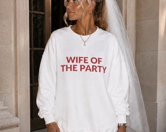 Wife of the Party Sweatshirt | Girls Trip Crewneck | Vacation Outfit | Statement Sweater