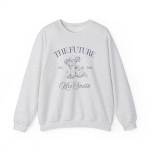 Future Mrs - Custom Bridal Sweatshirt : Newlywed Gift, Bride to Be Sweater, Bachelorette Party Top image 5