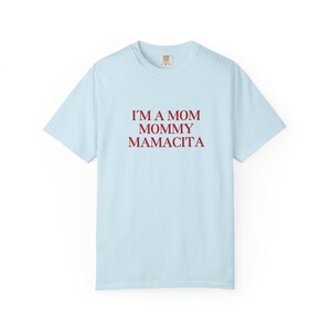 I'm a Mom Mommy Mamacita Tee: Funny Graphic T-Shirt - Comfort Colors, Gift for Mom image 7