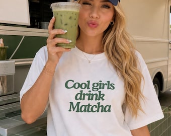 Cool Girls Drink Matcha Shirt | Matcha Lover Tee | Green Tea Shirt | Coffee Shop Outfit | Gift for Matcha Lover