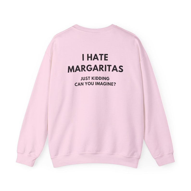 Felpa Margarita, Felpa divertente da bere, Felpa girocollo per amanti della tequila, Odio le Margarita immagine 7