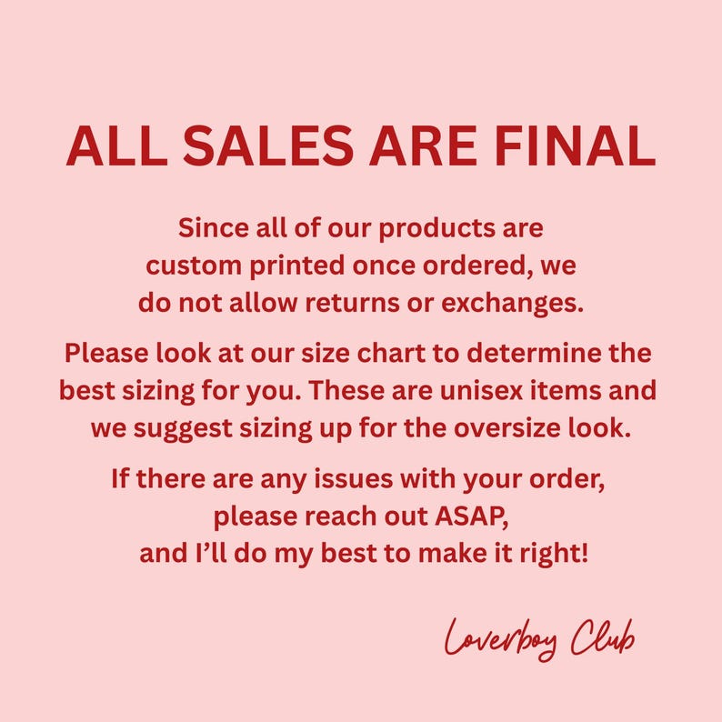 Puede incluir: Fondo rosa claro con el texto rojo "ALL SALES ARE FINAL". Texto adicional explica la pol&iacute;tica de devoluciones, el tallaje y la informaci&oacute;n de contacto. El logotipo de Loverboy Club est&aacute; en la parte inferior.