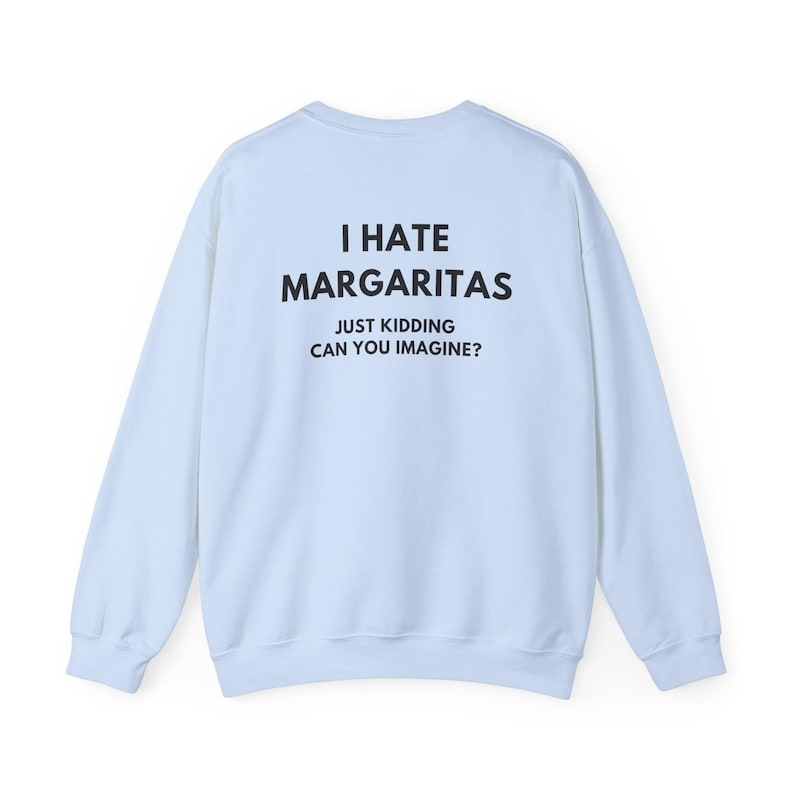 Felpa Margarita, Felpa divertente da bere, Felpa girocollo per amanti della tequila, Odio le Margarita immagine 6