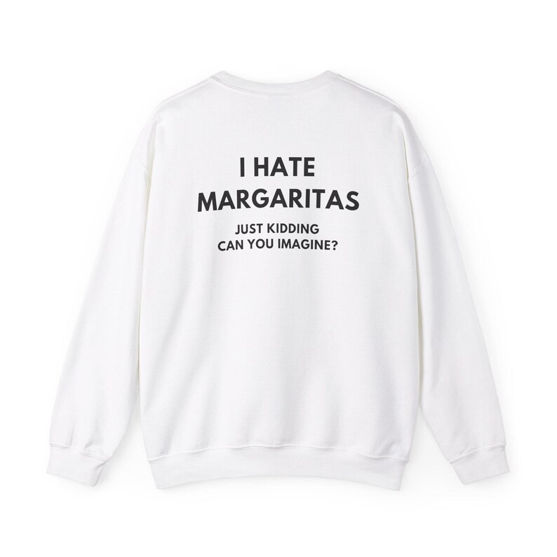 Felpa Margarita, Felpa divertente da bere, Felpa girocollo per amanti della tequila, Odio le Margarita immagine 3
