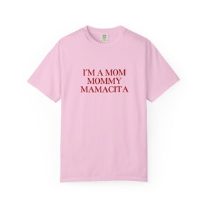 I'm a Mom Mommy Mamacita Tee: Funny Graphic T-Shirt - Comfort Colors, Gift for Mom image 8