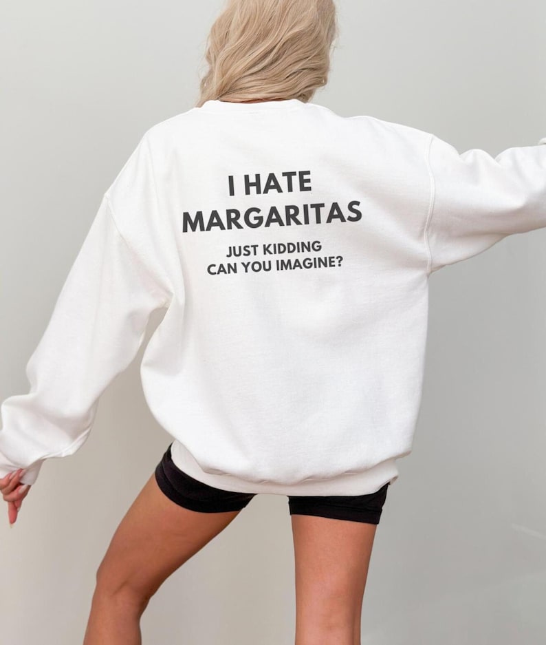 Felpa Margarita, Felpa divertente da bere, Felpa girocollo per amanti della tequila, Odio le Margarita immagine 2