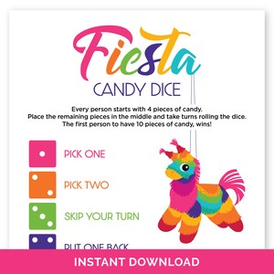 May include: A printable game card for a "Fiesta Candy Dice" game. The card features a colorful illustration of a pinata and instructions for playing the game. The instructions say that each player starts with 4 pieces of candy and the first person to have 10 pieces of candy wins.