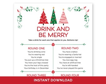 May include: A printable Christmas drinking game with the text "Drink and Be Merry" and instructions to take a drink for each item that applies to you. The game is divided into four rounds with different prompts for each round.