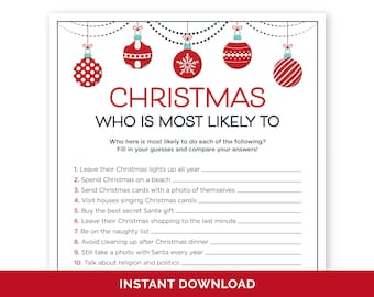May include: A printable Christmas game with red and blue ornaments hanging from a string. The game asks "Who is most likely to..." and lists 10 Christmas-themed scenarios.