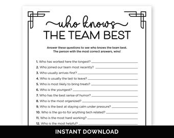 May include: A printable black and white game called "Who Knows The Team Best?" with 12 questions to test your knowledge of your team members.
