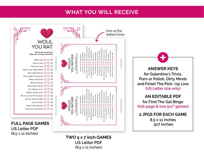 May include: A digital download featuring printable games for Galentine's or bachelorette parties. Includes full-page and 5x7 inch game cards with prompts like "Would You Rather" and answer keys. The games are in US Letter size, 8.5 x 11 inches.