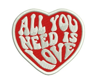 All You Need Is Love Embroidery Designs, Valentines day Embroidery Design, Holiday Machine Embroidery File