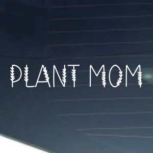 Plant Mom Plant Lover Decal Car Truck Laptop Tumbler Cooler