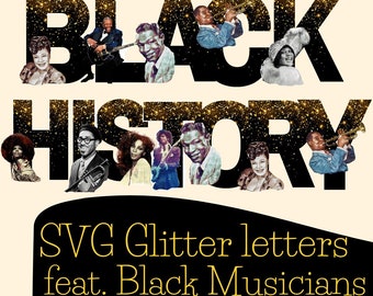 SVG Files- Black Musician Glitter Letters, Black History Month, Music Classroom, Music Education Decor, DIY Bulletin Board,Black History SVG