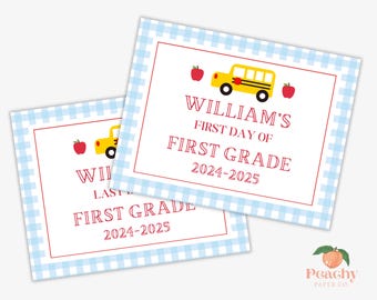 May include: Two printable signs with a blue and white gingham pattern. The top sign says "William's First Day of First Grade 2024-2025". The bottom sign says "Last Day of First Grade 2024-2025". Both signs feature a yellow school bus and red apples.