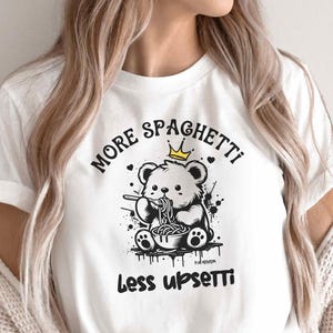 Lustiges Meme Shirt, mehr Spaghetti weniger Upsetti Shirt, lustiges Meme Bär Spaghetti Shirt, lustiges italienisches Essen T-Shirt