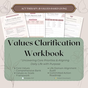 May include: A Values Clarification Workbook featuring a sage green cover with black text. The title reads Values Clarification Workbook, Uncovering Core Priorities & Aligning Daily Life with Purpose. It lists features like Core Values, Life Domain Alignment Audit, and a Committed Action Roadmap. Several white pages with text are visible behind the cover.