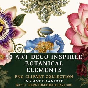 May include: A digital collection of 50 botanical elements featuring a purple and white passion flower, a pink lotus, a blue poppy, and dark red flowers. The text reads 50 ART DECO INSPIRED BOTANICAL ELEMENTS PNG CLIPART COLLECTION INSTANT DOWNLOAD.