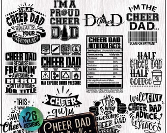 May include: A black and white digital design bundle with 26 different designs featuring the text "Cheer Dad" in various styles. The designs include phrases like "I'm a Proud Cheer Dad", "Cheer Dad Nutrition Facts", and "Will Give Cheer Dad Advice for Tacos".