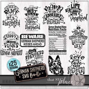 May include: A black and white digital design bundle featuring 25 German Shepherd SVG designs. The designs include various phrases and images, such as "Life's Ruff Get a Shepherd", "Beware German Shepherd Kisses Ahead", and "Mama to an Adorable Shepherd".