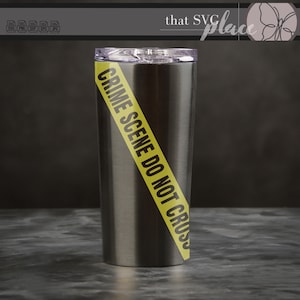 May include: A stainless steel tumbler with a yellow and black crime scene tape design that reads "Crime Scene Do Not Cross".