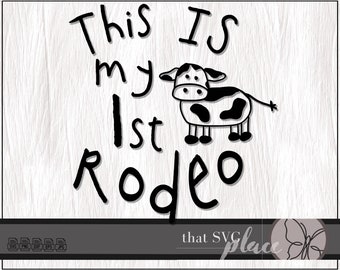 Rodeo SVG, My First Rodeo, Cowboy SVG, Western SVG, Cowgirl Svg, Country Svg, Rodeo Png Cricut Cutting File, Digital Download