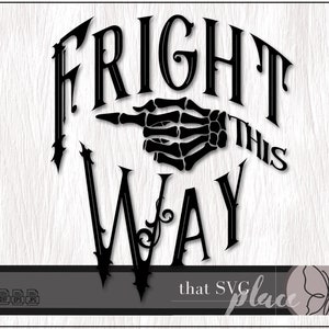 Spooky SVG, Fright This Way SVG, Halloween Clipart PNG, Cricut Svg, Silhouet Svg, Glowforge Cutting File, Digitale Download