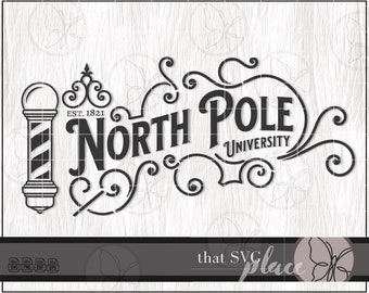 North Pole SVG, North Pole University SVG, Silhouette Cricut Cutting File