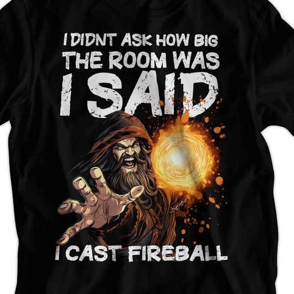 I Cast Fireball - Shirt - DnD - Roleplay - Dungeon Crawler - Fair Trade - High Quality, roleplayer gift, D20, Game master gift