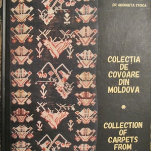 Collection of carpets from Moldova / Colectia de covoare din Moldova / unused / reference book for the Bessarabian type kilims / bestseller