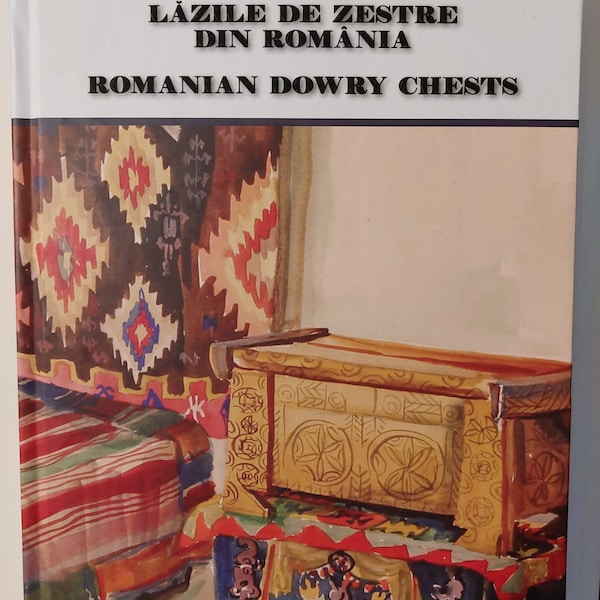 Romanian dowry chests / Lazile de zestre din Romania by Rares-Ioan Dina and Corina Dina / brand new book