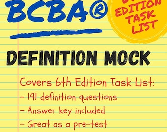 BCBA Mock Definition Exam 6th Edition Task List | 191 Questions | Board Certified Behavior Analyst | BCBA Exam Prep | BCBA | aba terms