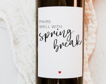 Pairs Well with Spring Break, Teacher Appreciation Gift, Teacher Wine Label, Gift for Teacher, Gift for Spring Break for Teacher