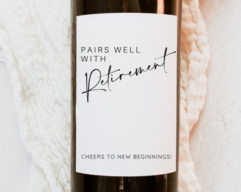 Pairs well with Retirement, Retirment Wine Label, Retirement gift for her, Retirement gift for him, Funny retirement gift