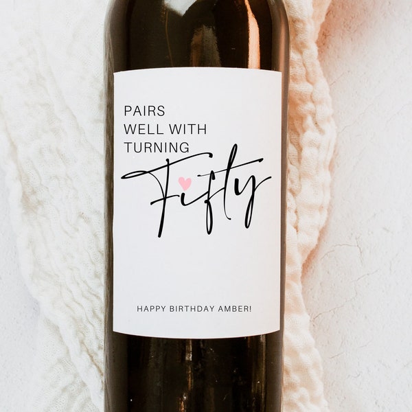 Pairs well with turning Fifty, Custom 50th Birthday Wine Label, Birthday Label, Gift for Her, Birthday Champagne label, Gift for Friend