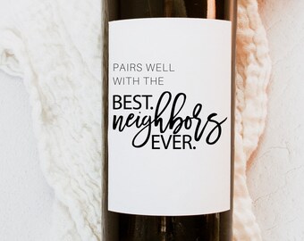 Best Neighbors Ever Wine Label, Thank you Gift for Neighbor, Housewarming Gift, Housewarming Wine Label, Gift for Neighbor